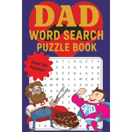 Dad Word Search Puzzle Book: 50+ Fun Puzzles for Fathers | 6x9 Size Travel-Friendly Brain Game for Dads, Husbands, and Father Figures
