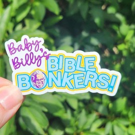Baby Billy's Bible Bonkers Sticker | 3" sticker | vinyl decal | water bottle sticker | laptop sticker | Baby Billy Sticker - Size: 4x4inch