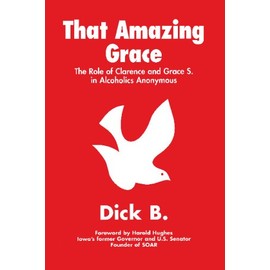 That Amazing Grace: The Role of Clarence and Grace S. in Alcoholics Anonymous