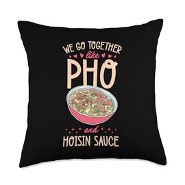 We Go Together Like Pho And Hoisin Sauce Throw Pillow