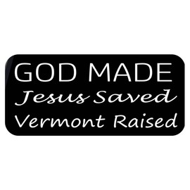 ThatLilCabin - God Made, Jesus Saved, Vermont Raised 8" sticker decal HM1625