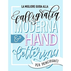 La migliore guida alla calligrafia moderna & hand lettering per principianti