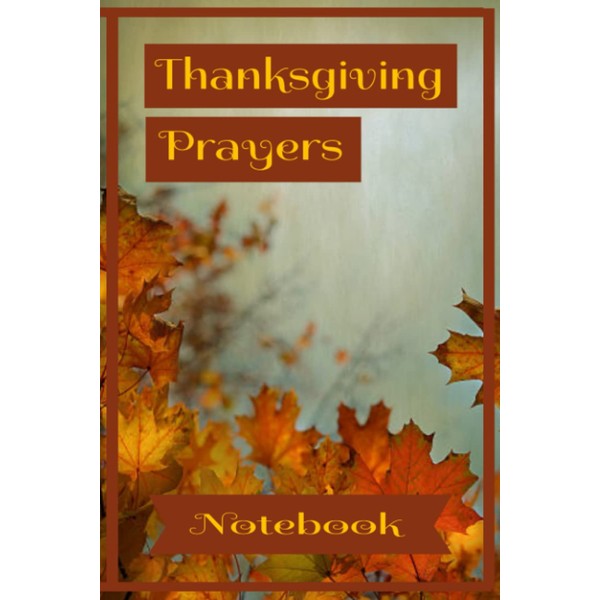 Thanksgiving Prayers: Notebook