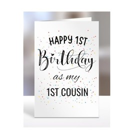 Happy 1st First Birthday as my 1st Cousin card, gifts for men, women, greetings card, presents for Christmas, A5-138_2