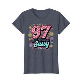 97 and Twice as Sassy Birthday Gift for Feisty Seniors T-Shirt, Women, Heather Blue