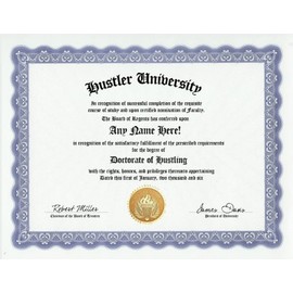 Hustler Hustling Degree: Custom Gag Diploma Doctorate Certificate (Funny Customized Joke Gift - Novelty Item)