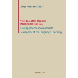 New Approaches to Materials Development for Language Learning: Proceedings of the 2005 Joint BALEAP/SATEFL Conference