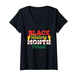 Womens Black History Month Period Design For Men Women Kids V-Neck T-Shirt