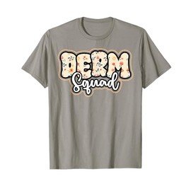 Dermatology Nurse Derm Squad Dermatologist Skin Nursing T-Shirt