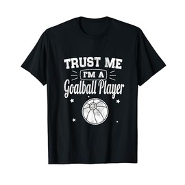 Funny Classic Trust Me I'm A Goalball Player T-Shirt