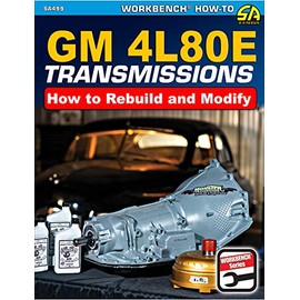 GM4L80E Transmissions: How to Rebuild & Modify