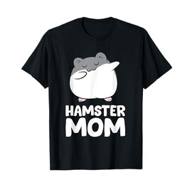 Hamster Owner Hamster Mom T-Shirt