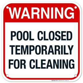 Pool Closed Temporarily for Cleaning Sign, Pool Sign, 12x12 Inches, 55 mil Thick HDPE (high Density polyethylene), Made in USA