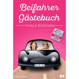 Beifahrer Gästebuch | GIRLS EDITION: Lustiges Geschenk zum 18. Geburtstag oder bestandener Fahrprüfung für Mädchen, Freundin | Buch zum Ausfüllen im neuen Auto für Fahranfänger zum Führerschein, Pink
