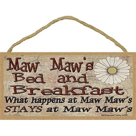 Blackwater Trading Maw Maw's Bed and Breakfast What Happens at Stays at Grandmother Placa de letrero de 5 x 10 pulgadas