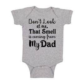 Don't Look At Me That Smell Is Coming From Daddy - Funny Baby Essentials Bodysuit - Baby Romper (12 Months, Sports Grey)