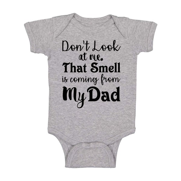 Don't Look At Me That Smell Is Coming From Daddy