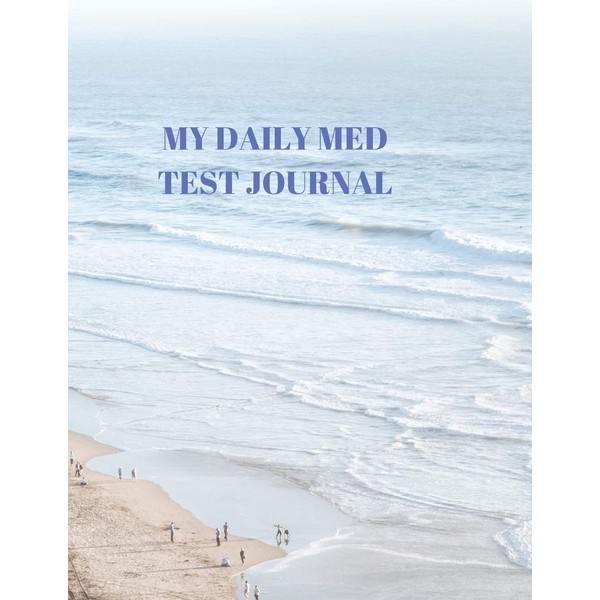 MY DAILY MED TEST JOURNAL: 90 PAGES OF 8.5 x