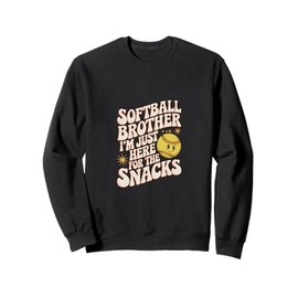 Softball Brother I'm Just Here For The Snacks Sweatshirt