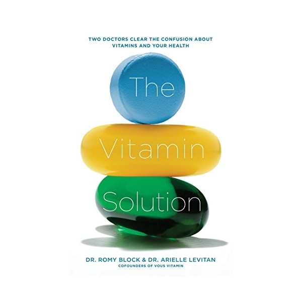 She Writes Press The Vitamin Solution: Two Doctors Clear the