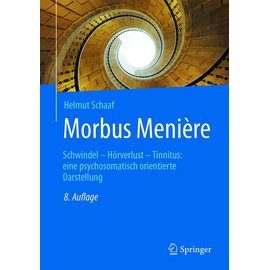 Morbus Menière: Schwindel - Hörverlust - Tinnitus: eine psychosomatisch orientierte Darstellung