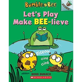 Let's Play Make Bee-lieve: An Acorn Book (Bumble and Bee)