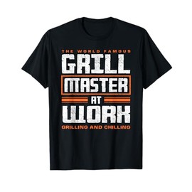 World Famous Grill Master At Work - Funny Grillmaster BBQ T-Shirt