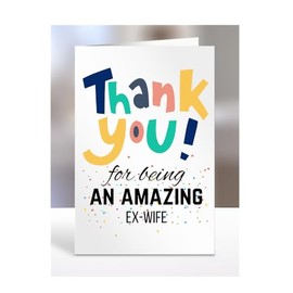 Thank you for being an amazing Ex-Wife card, Happy Birthday, gifts for men, women, male, female, him, her, presents for Christmas, to say, A5-141_80