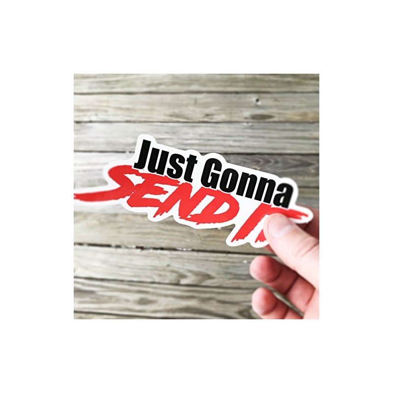 Just Gonna Send It Sticker - Funny car Window Sticker-UV