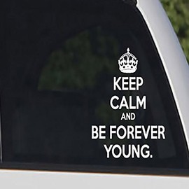 Keep Calm and Be Forever Young Car Decals Stickers, White, 12"