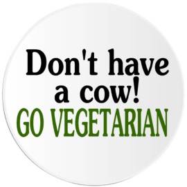 Kiwi Gifts Don't Have A Cow Go Vegetarian - 25 Pack Circle Stickers 3 Inch