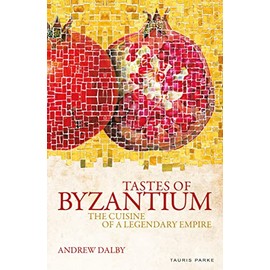Tastes of Byzantium: The Cuisine of a Legendary Empire
