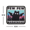 PEW PEW MADAFAKAS Cat Patch Morale Patches Velcro Embroidery Tactical