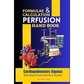 Cardiopulmonary bypass Calculations & Equations: Clinical Perfusion
