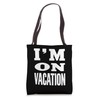 I'M ON VACATION Bold Typography Tote Bag