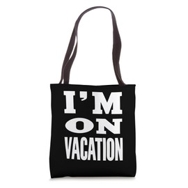 I'M ON VACATION Bold Typography Tote Bag