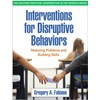 Interventions for Disruptive Behaviors: Reducing Problems and Building Skills