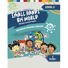 Small Hands, Big World - Tracing Activity Book English/Spanish 4 Years + Level 2