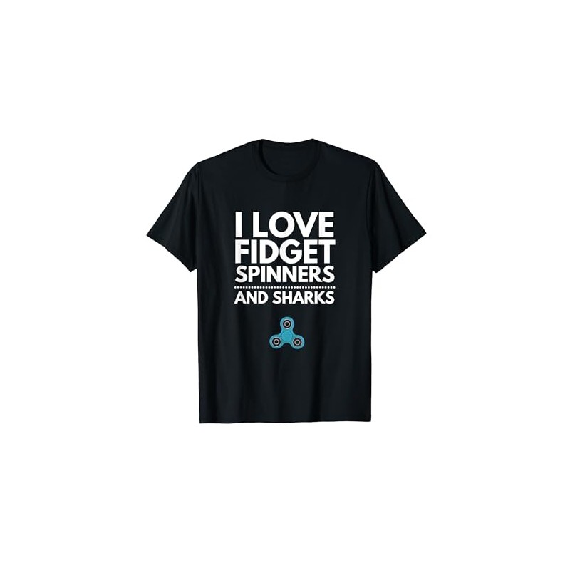 I Love Fidget Spinners and Sharks