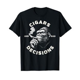 Monkey Cigars And Bad Decisions T-Shirt