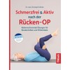 Schmerzfrei & aktiv nach der Rücken-OP: Rückenschonende Übungen für Bandscheiben