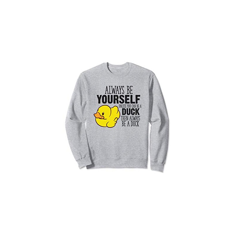 Cute Duck Always Be Yourself Unless You Can Be A