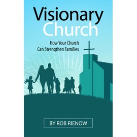 Visionary Church: How Your Church Can Strengthen Families