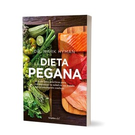 La dieta pegana: 21 principios prácticos para reconquistar tu salud en un mundo nutricionalmente confuso - Top Quality