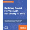 Building Smart Homes with Raspberry Pi Zero