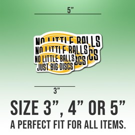 Disc Golf Sticker Funny Disc Golf Decal No Little Balls Just Big Discs Funny Gifts Vinyl Stickers Weather-Resistant Stickers for Water Bottles Laptop Window Car 3"