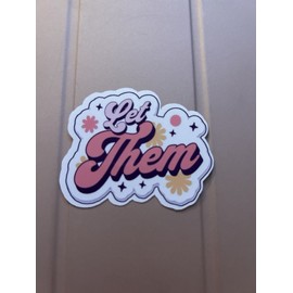 Let Them Waterproof Sticker