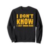 I Don't Know I Just Work Here Funny Sweatshirt
