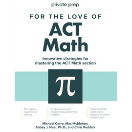 For the Love of ACT Math: This is not a math book; this is an ACT math book