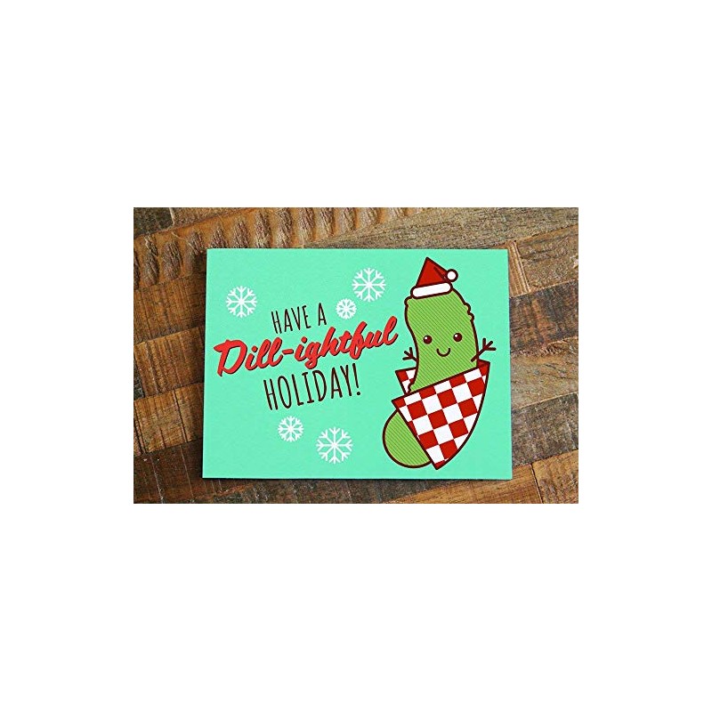 Funny Pickle Christmas Card - "Have A Dill-ightful Holiday"